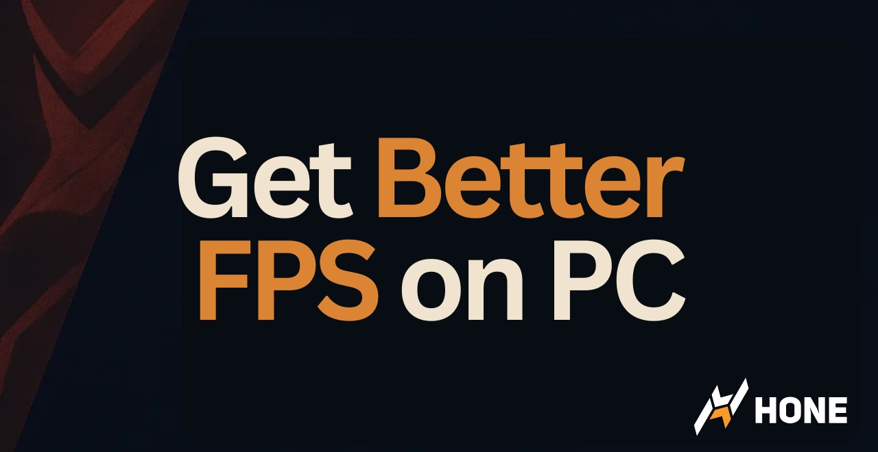 How to Get Better FPS on PC?
