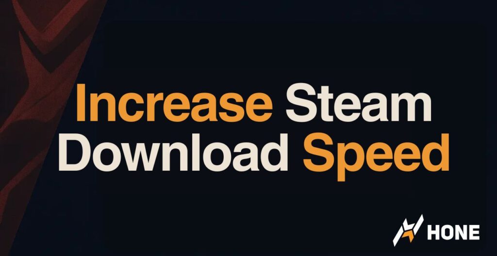 How to Increase Steam Download Speed – X Steps to Download Faster