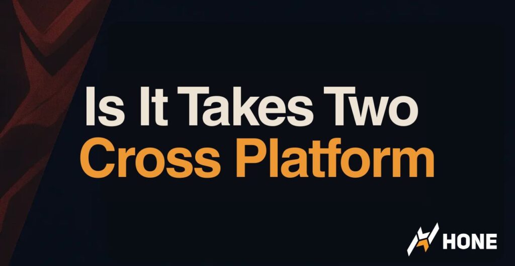 Is It Takes Two Cross Platform – Crossplay Guide