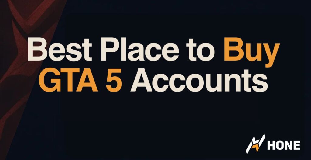 Best Place to Buy GTA 5 Accounts