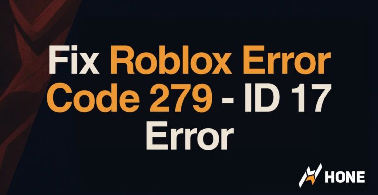 How to Fix Roblox Error Code 279 – ID 17 Error