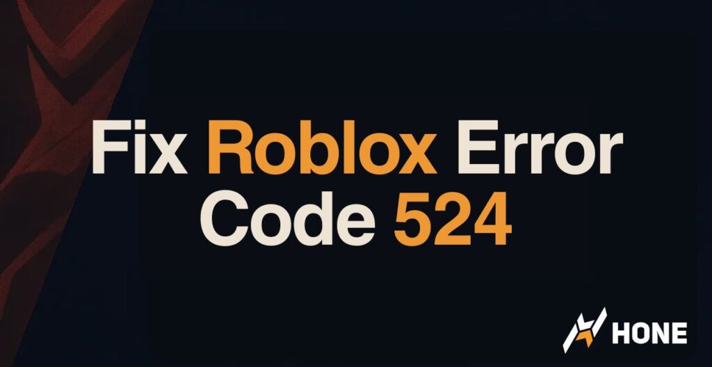 How to Fix Roblox Error Code 524 & What It Means