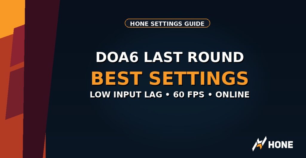 DOA6 Last Round Best Settings for Low Input Lag