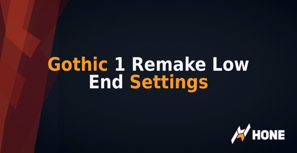 Best Gothic 1 Remake Settings for Low-End PCs
