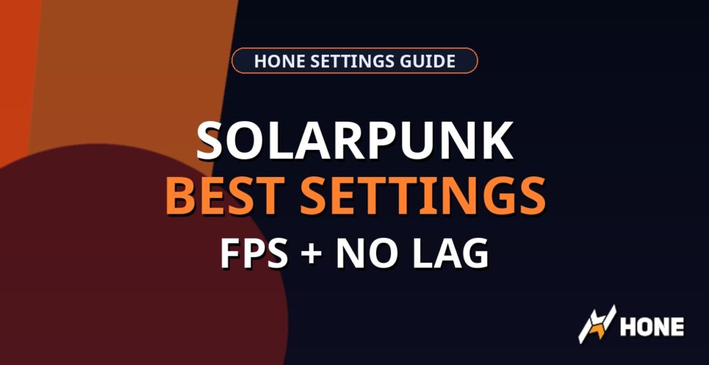 Solarpunk Best Settings for FPS and No Lag